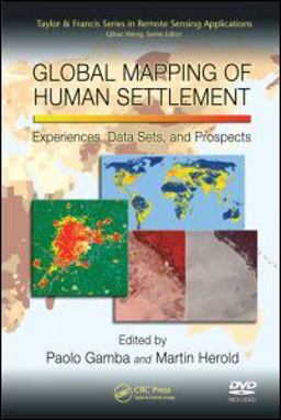 Global Mapping of Human Settlement Experiences, Datasets, and Prospects  9781420083392 Front Cover