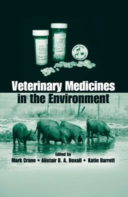 Veterinary Medicines in the Environment  9781420084245 Front Cover