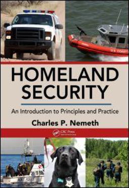 Homeland Security An Introduction to Principles and Practice  9781420085679 Front Cover