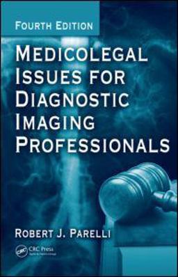 Medicolegal Issues for Diagnostic Imaging Professionals 4th 9781420086638 Front Cover