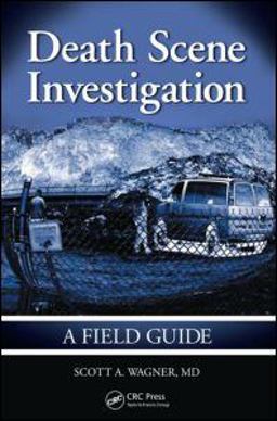 Death Scene Investigations A Field Guide  9781420086768 Front Cover