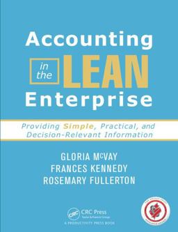 Accounting in the Lean Enterprise Providing Simple, Practical, and Decision-Relevant Information  9781420088588 Front Cover