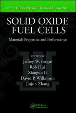 Solid Oxide Fuel Cells Materials Properties and Performance  9781420088830 Front Cover
