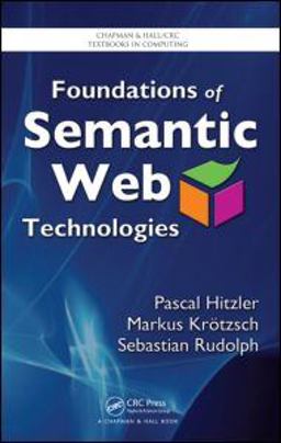 Foundations of Semantic Web Technologies  9781420090505 Front Cover