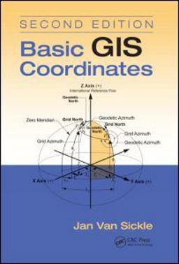 Basic GIS Coordinates 2nd 2010 9781420092318 Front Cover