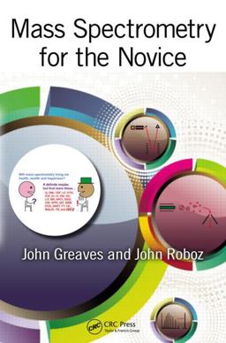Mass Spectrometry for the Novice  9781420094183 Front Cover