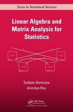 Linear Algebra and Matrix Analysis for Statistics  9781420095388 Front Cover