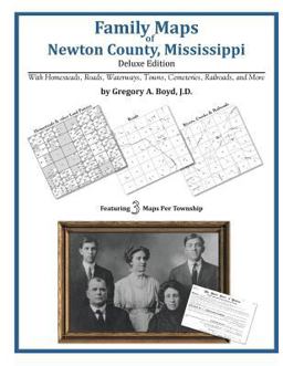 Family Maps of Newton County, Mississippi, Deluxe Edition