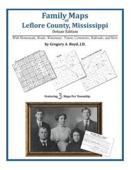 Family Maps of Leflore County, Mississippi, Deluxe Edition