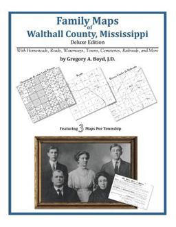 Family Maps of Walthall County, Mississippi, Deluxe Edition