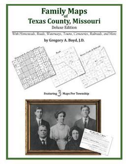 Family Maps of Texas County, Missouri, Deluxe Edition