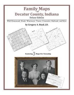 Family Maps of Decatur County, Indiana, Deluxe Edition