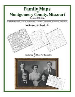 Family Maps of Montgomery County, Missouri, Deluxe Edition