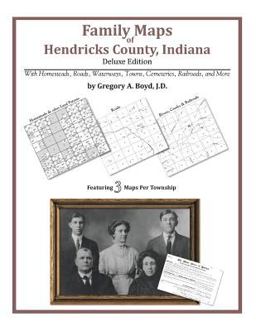 Family Maps of Hendricks County, Indiana, Deluxe Edition