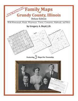 Family Maps of Grundy County, Illinois, Deluxe Edition