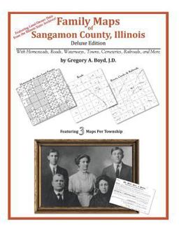 Family Maps of Sangamon County, Illinois, Deluxe Edition