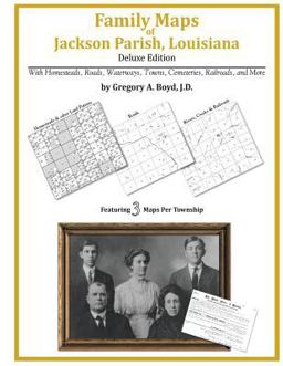 Family Maps of Jackson Parish, Louisiana, Deluxe Edition
