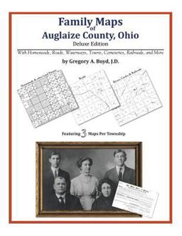 Family Maps of Auglaize County, Ohio, Deluxe Edition