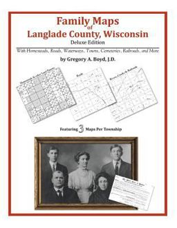 Family Maps of Langlade County, Wisconsin, Deluxe Edition
