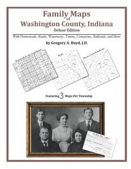 Family Maps of Washington County, Indiana, Deluxe Edition