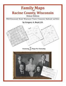Family Maps of Racine County, Wisconsin, Deluxe Edition