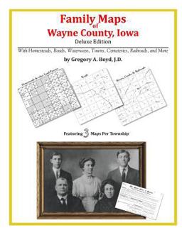 Family Maps of Wayne County, Iowa, Deluxe Edition