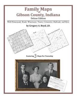 Family Maps of Gibson County, Indiana, Deluxe Edition