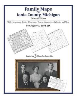 Family Maps of Ionia County, Michigan, Deluxe Edition