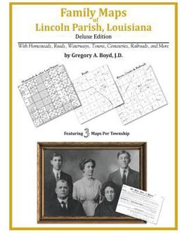 Family Maps of Lincoln Parish, Louisiana, Deluxe Edition