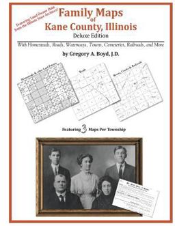 Family Maps of Kane County, Illinois, Deluxe Edition
