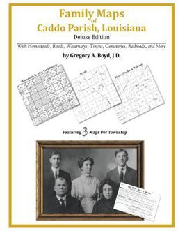 Family Maps of Caddo Parish, Louisiana, Deluxe Edition