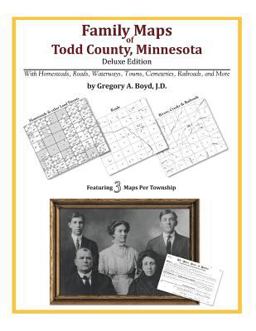 Family Maps of Todd County, Minnesota, Deluxe Edition