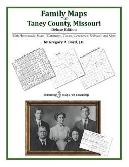 Family Maps of Taney County, Missouri, Deluxe Edition