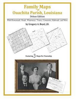 Family Maps of Ouachita Parish, Louisiana, Deluxe Edition