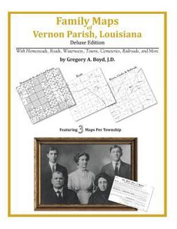 Family Maps of Vernon Parish, Louisiana, Deluxe Edition