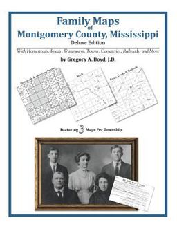 Family Maps of Montgomery County, Mississippi, Deluxe Edition