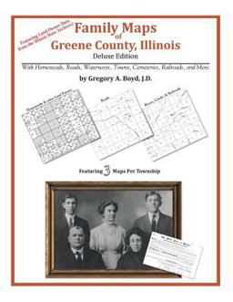 Family Maps of Greene County, Illinois, Deluxe Edition