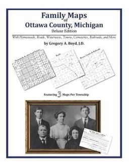 Family Maps of Ottawa County, Michigan, Deluxe Edition