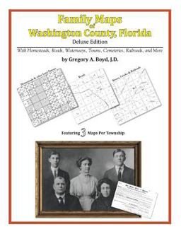 Family Maps of Washington County, Florida, Deluxe Edition