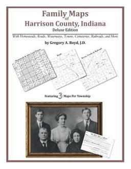 Family Maps of Harrison County, Indiana, Deluxe Edition