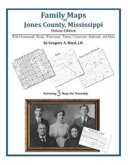Family Maps of Jones County, Mississippi, Deluxe Edition