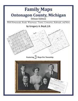 Family Maps of Ontonagon County, Michigan, Deluxe Edition