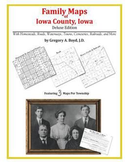 Family Maps of Iowa County, Iowa, Deluxe Edition
