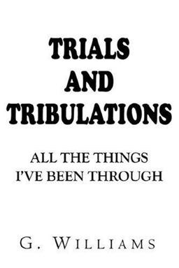 Trials and Tribulations