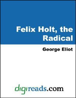 Felix Holt, the Radical