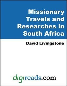Missionary Travels and Researches in South Africa