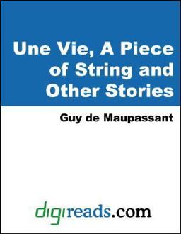 Une Vie, a Piece of String and Other Stories