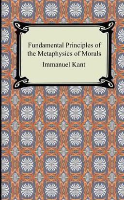 Fundamental Principles of the Metaphysics of Morals