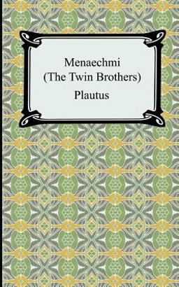 Menaechmi; or, the Twin-Brothers