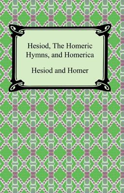 Hesiod, the Homeric Hymns, and Homerica